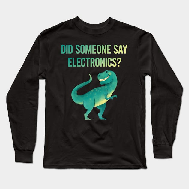 Did someone say Electronics Long Sleeve T-Shirt by tyeshawalthous